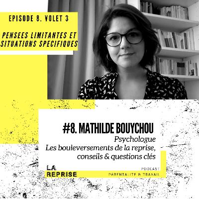 REDIFF - Ep 8 / Volet 3 - Mathilde Bouychou - Pensées limitantes et situations spécifiques