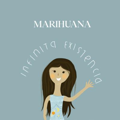 Platiquemos de la marihuana, porque no debería de ser ilegal y si yo la consumo.
