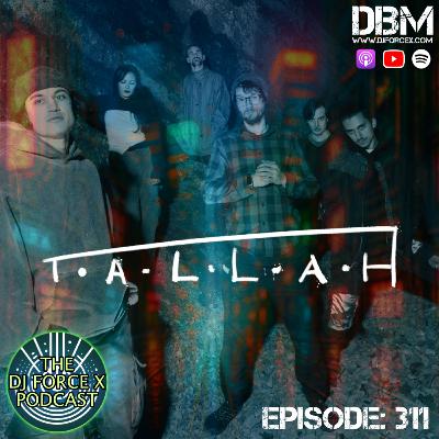 Creative Shifts, Tour Plans & Future Vision with Justin from Tallah | The DJ Force X Podcast #311