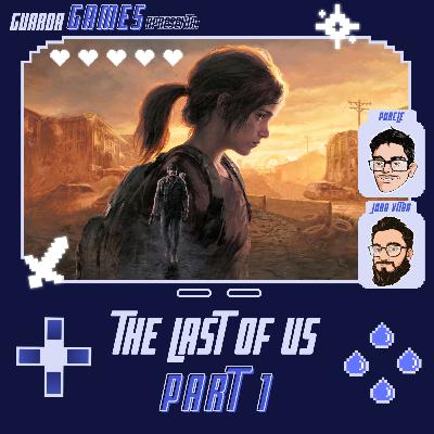 THE LAST OF US PARTE 1