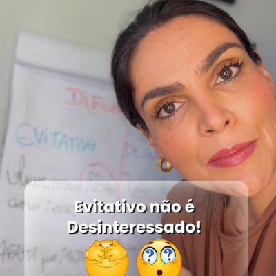 Evitativo não é Desinteressado