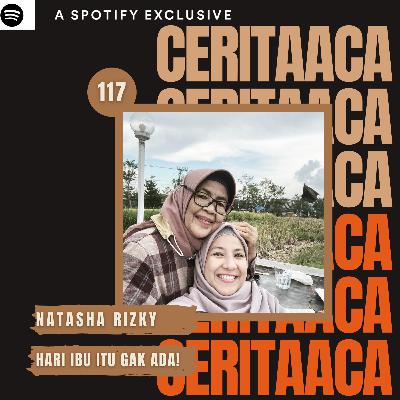 Eps 117. Natasha Rizky - Hari Ibu itu Tidak Ada.