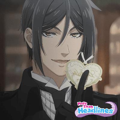 MyAnimeList Has Been Acquired! + In The Clear Moonlit Dusk, Trump's Tariffs, Black Butler, Fire Force, Rock is a Lady's Modesty