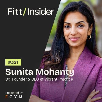 321. Sunita Mohanty, Co-founder & CEO of Vibrant Practice