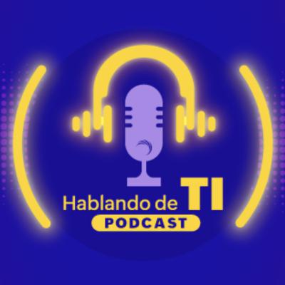 Hablando de TI | De lo bueno y lo malo de la IA