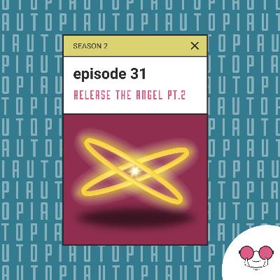 Utopia | Release The Angel Pt. 2