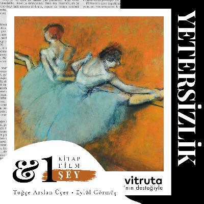 #S5E09 - Yetersizlik: "Daha Fazlasını İste!"