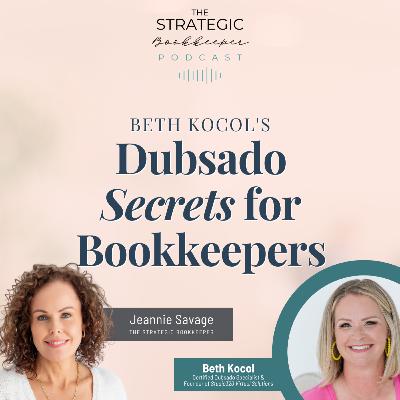 The Strategic Bookkeeper - EP129 - Beth Kocol's Dubsado Secrets for Bookkeepers