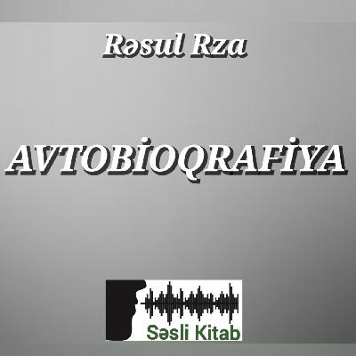 Rəsul Rza – Avtobioqrafiya | Səsli Kitab | Səsləndirən: Sara Murtuzayeva
