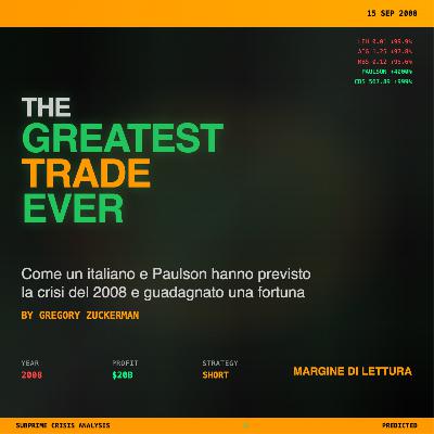 The Greatest Trade Ever - Come un italiano e Paulson hanno previsto la crisi del 2008 e guadagnato una fortuna | Margine di Lettura The Greatest Trade Ever - Come un italiano e Paulson hanno previsto la crisi del 2008 e guadagnato una fortuna | Margine di Lettura
