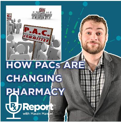 Rx Report 8.15.25 How PAC Money is Shaping Pharmacy