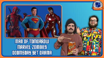 Man of Tomorrow, Marvel Zombies Trailer, Doomsday Set Drama  | The Nerd Academy Podcast Ep 199