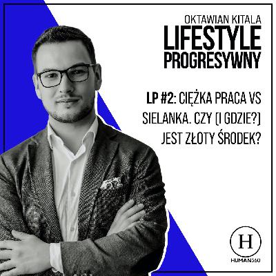 LP #2: Ciężka praca vs. sielanka. Czy (i gdzie?) jest złoty środek?