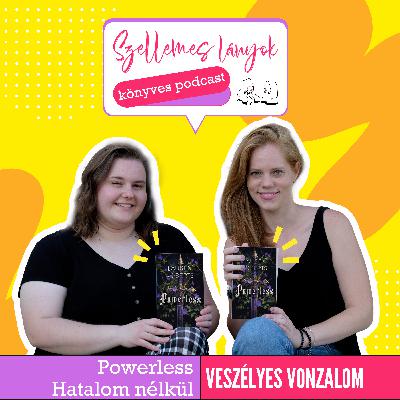 79. rész - Powerless - Hatalom nélkül - Veszélyes vonzalom // Lauren Roberts