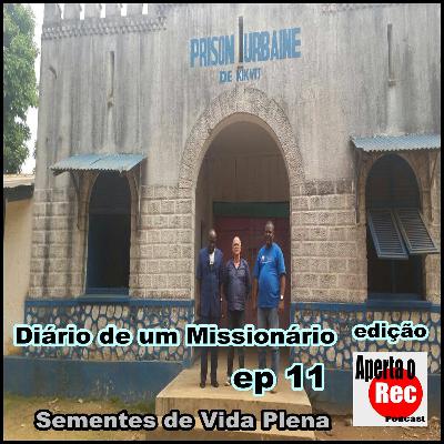 EP 11 - DIÁRIO DE UM MISSIONÁRIO EP 11 - DIÁRIO DE UM MISSIONÁRIO