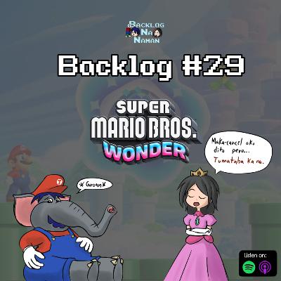 Backlog #29 | Super Mario Wonder - Anong bago sa 2D Mario platformer games??? Backlog #29 | Super Mario Wonder - Anong bago sa 2D Mario platformer games???