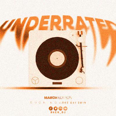 MARCH UNDERRATED MARCH UNDERRATED