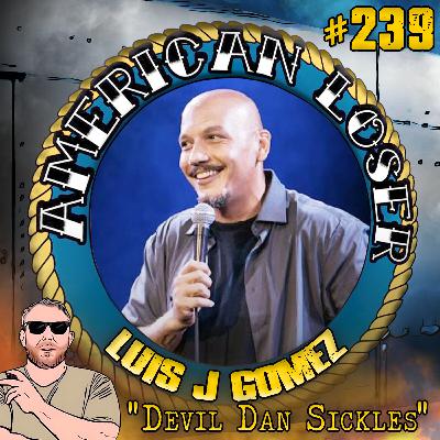 Episode 239: Devil Dan Sickles l Luis J Gomez