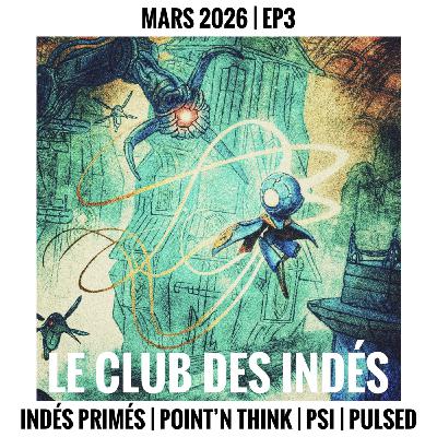 Le Club des Indés #3 | Mars 2026