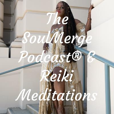 The SoulMerge Podcast® & Reiki Meditations (Trailer) The SoulMerge Podcast® & Reiki Meditations (Trailer)