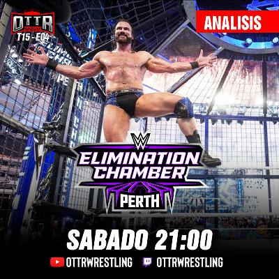 OTTR El Podcast T15E04: Análisis de Elimination Chamber 2024 OTTR El Podcast T15E04: Análisis de Elimination Chamber 2024