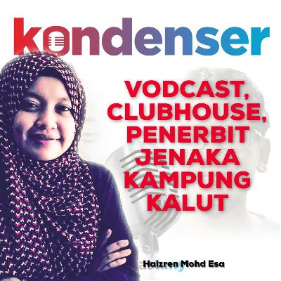 VODCAST, CLUBHOUSE, PENERBIT JENAKA KAMPUNG KALUT