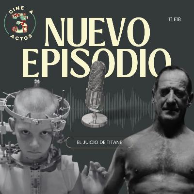 EP. 18 - El juicio de Titane (2021)