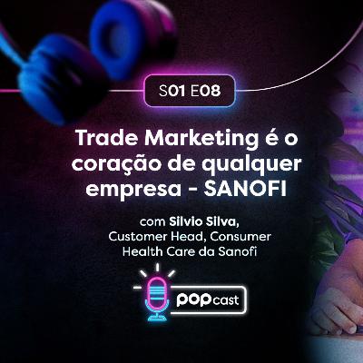 #8 Trade Marketing é o coração de qualquer empresa - SANOFI