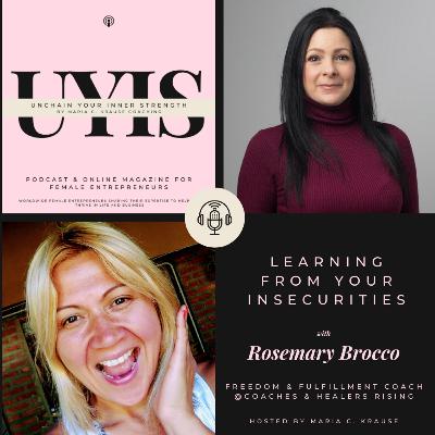 Learning from your Insecurities, with Rosemary Brocco, Freedom & Fulfillment Coach