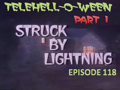 EPISODE #118 - Struck by Lightning (1979)
