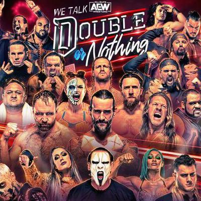 We Talk AEW Double or Nothing 2022