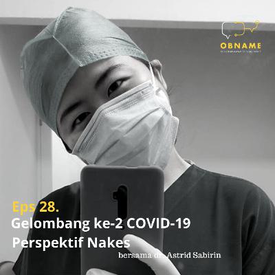 Eps 28. Gelombang Kedua COVID-19 : Perspektif Nakes
