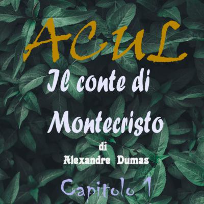 Il Conte di Montecristo Capitolo 1°