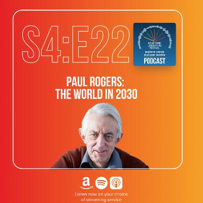 Paul Rogers: The World in 2030 Paul Rogers: The World in 2030