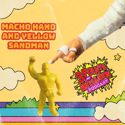 Macho Hand and Yellow Sandman - Wrestling Figure News For The Week!