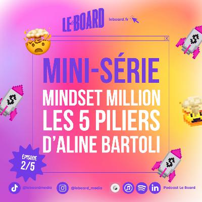 2/5 🤯- Viser le million : les 5 piliers pour switcher ton mindset avec Aline Bartoli [MINDSET MILLION]