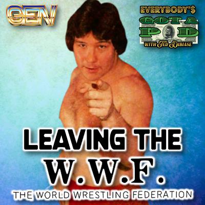 Episode 108: Leaving the W.W.F.