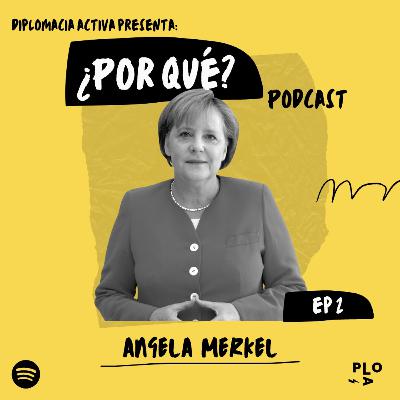 ¿Por qué... Angela Merkel?