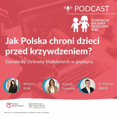 Standardy Ochrony Małoletnich w praktyce. Jak Polska chroni dzieci przed krzywdzeniem? Standardy Ochrony Małoletnich w praktyce. Jak Polska chroni dzieci przed krzywdzeniem?