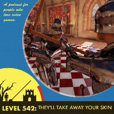 Episode 542: They’ll Take Away Your Skin