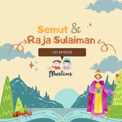 Semut dan Raja Sulaiman Semut dan Raja Sulaiman