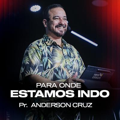 PRA ONDE ESTAMOS INDO | Anderson Cruz PRA ONDE ESTAMOS INDO | Anderson Cruz