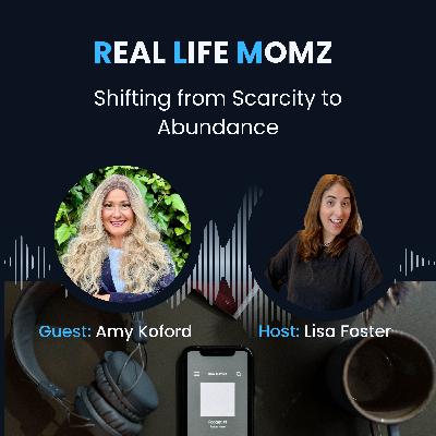 Shifting from Scarcity to Abundance with Amy Koford