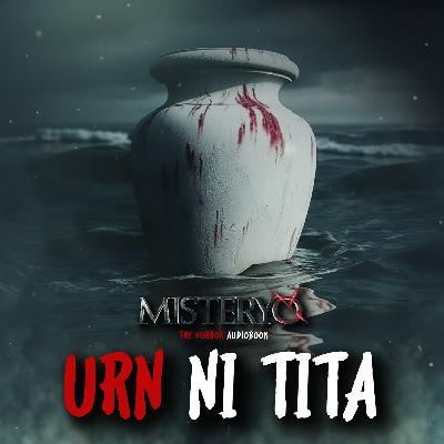 Urn ni tita, may bumubulong | Misteryo - The Horror Audiobook