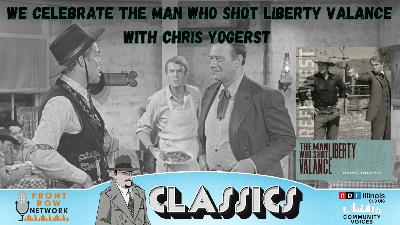 Ep. 422- The Man Who Shot Liberty Valance with Chris Yogerst