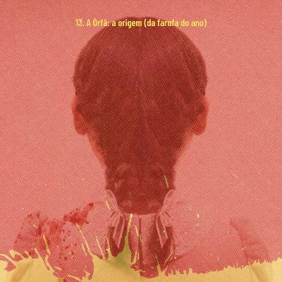 13. A Órfã: a origem (da farofa do ano)