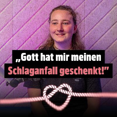 Jasmin Fuchs: Schlaganfall mit 18 - „Ein Geschenk Gottes!” Jasmin Fuchs: Schlaganfall mit 18 - „Ein Geschenk Gottes!”