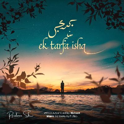 Ek tarfa ishq || Rainlover Originals || Nishant #rainlovershow #rainlovershow #ektarfaishq