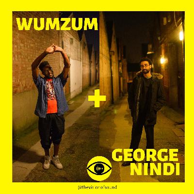 EPISODE 2: GEORGE NINDI & WUMZUM'S VISION OF SOUND + STEAMDOWN
