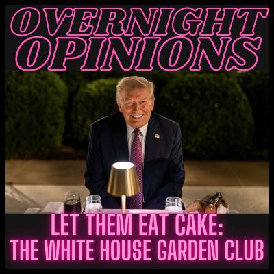 Let Them Eat Steak: The White House Garden Club | BROAD THINKING Let Them Eat Steak: The White House Garden Club | BROAD THINKING